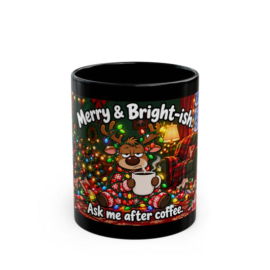 Merry & Bright-ish Christmas Reindeer Black Mug – Ask Me After Coffee