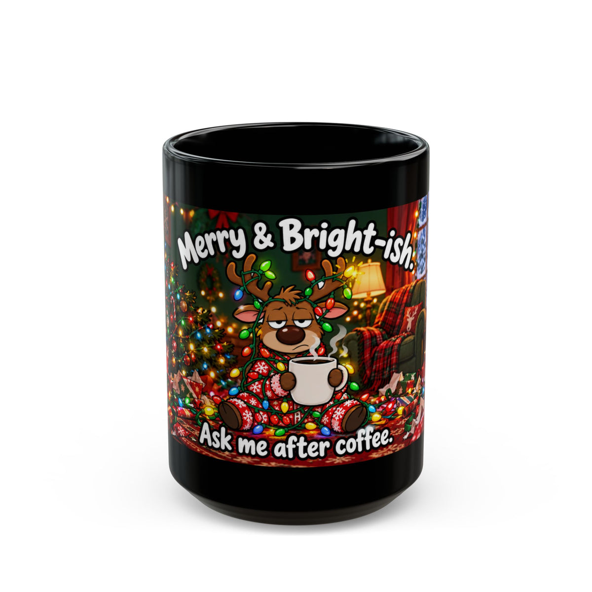 Merry & Bright-ish Christmas Reindeer Black Mug – Ask Me After Coffee